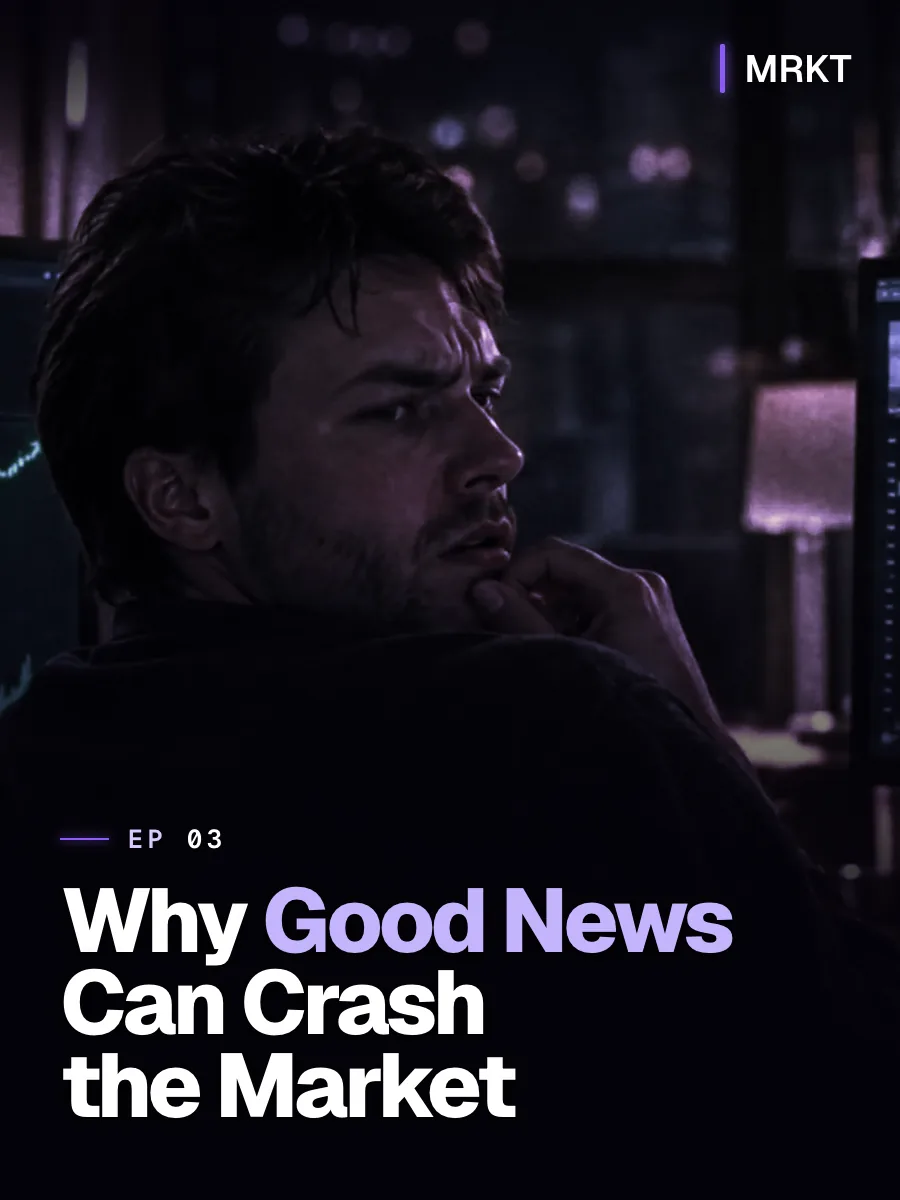 Episode 3 cover: Why Good News Can Crash the Market